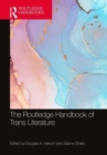 The Routledge Handbook of Trans Literature - Book