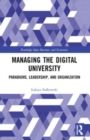 Managing the Digital University : Paradigms, Leadership, and Organization - Book