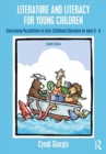 Literature and Literacy for Young Children : Envisioning Possibilities in Early Childhood Education for Ages 0 - 8 - Book