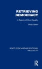 Retrieving Democracy : In Search of Civic Equality - Book