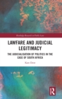 Lawfare and Judicial Legitimacy : The Judicialisation of Politics in the case of South Africa - Book