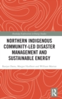 Northern Indigenous Community-Led Disaster Management and Sustainable Energy - Book