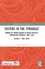 'Sisters in the Struggle' : Women of Indian Origin in South Africa's Liberation Struggle 1900–1994 (VOLUME 1: 1900–1940s) - Book
