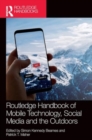 Routledge Handbook of Mobile Technology, Social Media and the Outdoors - Book