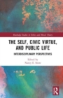 The Self, Civic Virtue, and Public Life : Interdisciplinary Perspectives - Book