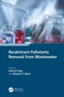 Recalcitrant Pollutants Removal from Wastewater - Book