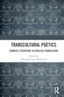 Transcultural Poetics : Chinese Literature in English Translation - Book