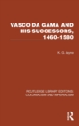Vasco da Gama and his Successors, 1460–1580 - Book