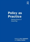 Policy as Practice : Making Sense of Governing - Book