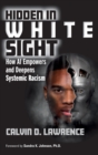 Hidden in White Sight : How AI Empowers and Deepens Systemic Racism - Book