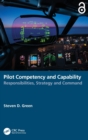 Pilot Competency and Capability : Responsibilities, Strategy, and Command - Book