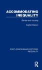 Accommodating Inequality : Gender and Housing - Book