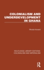 Colonialism and Underdevelopment in Ghana - Book