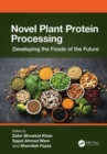 Novel Plant Protein Processing : Developing the Foods of the Future - Book