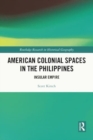 American Colonial Spaces in the Philippines : Insular Empire - Book