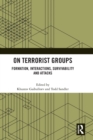On Terrorist Groups : Formation, Interactions, Survivability and Attacks - Book