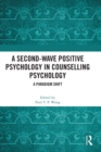 A Second-Wave Positive Psychology in Counselling Psychology : A Paradigm Shift - Book