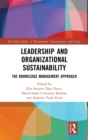 Leadership and Organizational Sustainability : The Knowledge Management Approach - Book