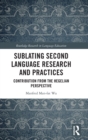 Sublating Second Language Research and Practices : Contribution from the Hegelian Perspective - Book