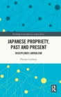Japanese Propriety, Past and Present : Disciplined Liberalism - Book