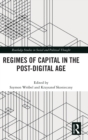 Regimes of Capital in the Post-Digital Age - Book