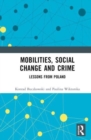 Mobilities, Social Change and Crime : Lessons from Poland - Book