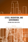 Cities, Migration, and Governance : Beyond Scales and Levels - Book