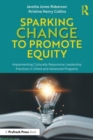 Sparking Change to Promote Equity : Implementing Culturally Responsive Leadership Practices in Gifted and Advanced Programs - Book