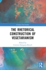 The Rhetorical Construction of Vegetarianism - Book