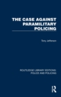 The Case Against Paramilitary Policing - Book