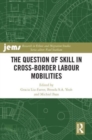 The Question of Skill in Cross-Border Labour Mobilities - Book