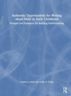 Authentic Opportunities for Writing about Math in Early Childhood : Prompts and Examples for Building Understanding - Book