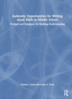 Authentic Opportunities for Writing about Math in Middle School : Prompts and Examples for Building Understanding - Book