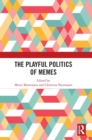 The Playful Politics of Memes - Book
