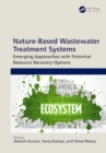 Nature-Based Wastewater Treatment Systems : Emerging Approaches with Potential Resource Recovery Options - Book