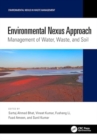 Environmental Nexus Approach : Management of Water, Waste, and Soil - Book