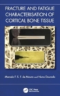 Fracture and Fatigue Characterisation of Cortical Bone Tissue - Book