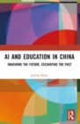 AI and Education in China : Imagining the Future, Excavating the Past - Book