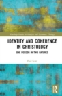 Identity and Coherence in Christology : One Person in Two Natures - Book