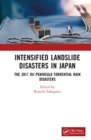Intensified Sediment Disasters in Japan : The 2011 Kii Peninsula Torrential Rain Disasters - Book