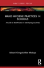 Hand Hygiene Practices in Schools : A Guide to Best-Practice in Developing Countries - Book