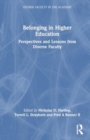 Belonging in Higher Education : Perspectives and Lessons from Diverse Faculty - Book