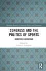 Congress and the Politics of Sports : Homefield Advantage - Book