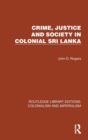 Crime, Justice and Society in Colonial Sri Lanka - Book