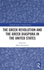 The Greek Revolution and the Greek Diaspora in the United States - Book