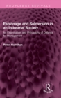 Espionage and Subversion in an Industrial Society : An Examination and Philosophy of Defence for Management - Book