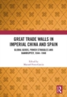 Great Trade Walls in Imperial China and Spain : Global goods, power struggles and bankruptcy, 1644-1840 - Book