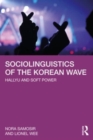 Sociolinguistics of the Korean Wave : Hallyu and Soft Power - Book