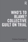 Who’s to Blame? Collective Guilt on Trial - Book