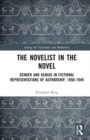 The Novelist in the Novel : Gender and Genius in Fictional Representations of Authorship, 1850–1949 - Book